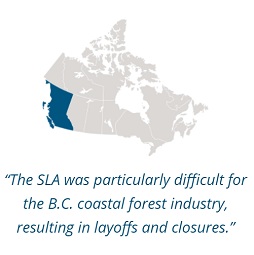 The SLA was particularly difficult for the B.C. coastal forest industry, resulting in layoffs and closures.